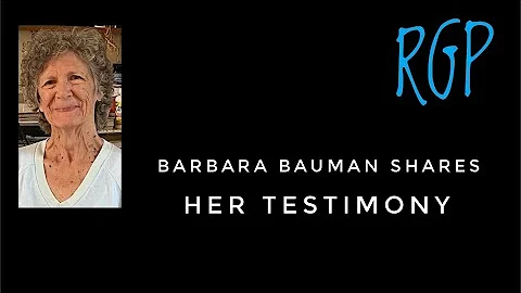 Barbara Bauman shares her testimony of Jesus