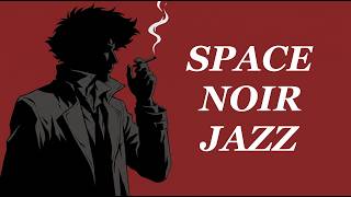 Last Stop: Mars — Space Noir Jazz