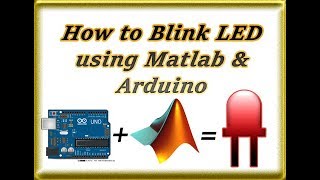 How to Blink LED using MATLAB and Arduino
