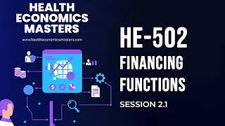 HE-502 | Session 2.1 | Financing Functions | Masters in Health Economics