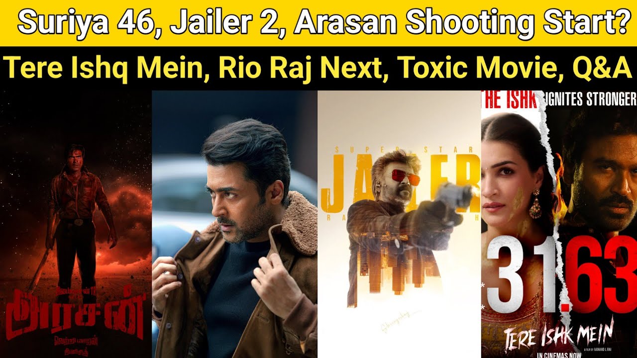 Suriya 46 | Jailer 2, Arasan Shooting, Tere Ishq Mein, Akanda 2, Kombuseevi, Anjaan