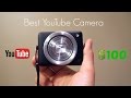 Best Cheap Camera for YouTube (Around $100) 2018