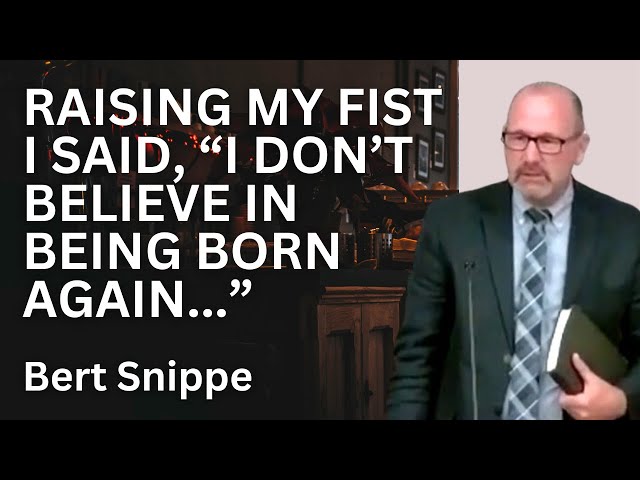 ...and NEITHER does my CHURCH! - Bert Snippe's story of salvation