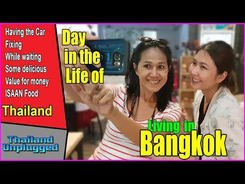 Fixing the car and Some Isaan Food for lunch Day in the Life of Living in Bang Na Bangkok