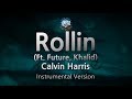 Calvin Harris-Rollin (Ft. Future, Khalid) (MR) (Karaoke Version) [ZZang KARAOKE]