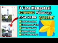 3 Cara Mengatasi Foto Video WhatsApp Tidak Masuk Ke Galeri Hp||100%Work