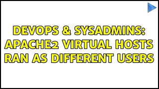 Famous DevOps & SysAdmins: Apache2 virtual hosts ran as different users (2 Solutions!!) Wealth