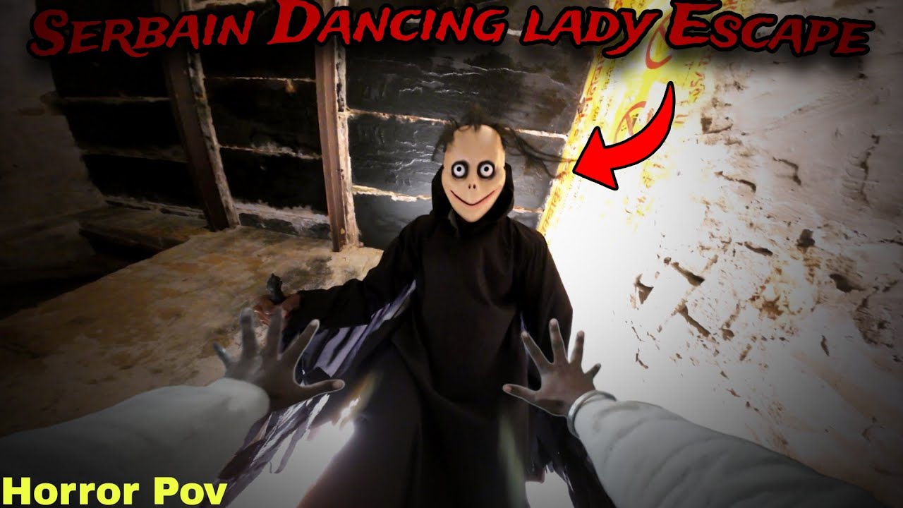 Serbain Dancing lady Escape 8 | Horror Short Film | Dancing lady (Horror Pov) | Proumesh