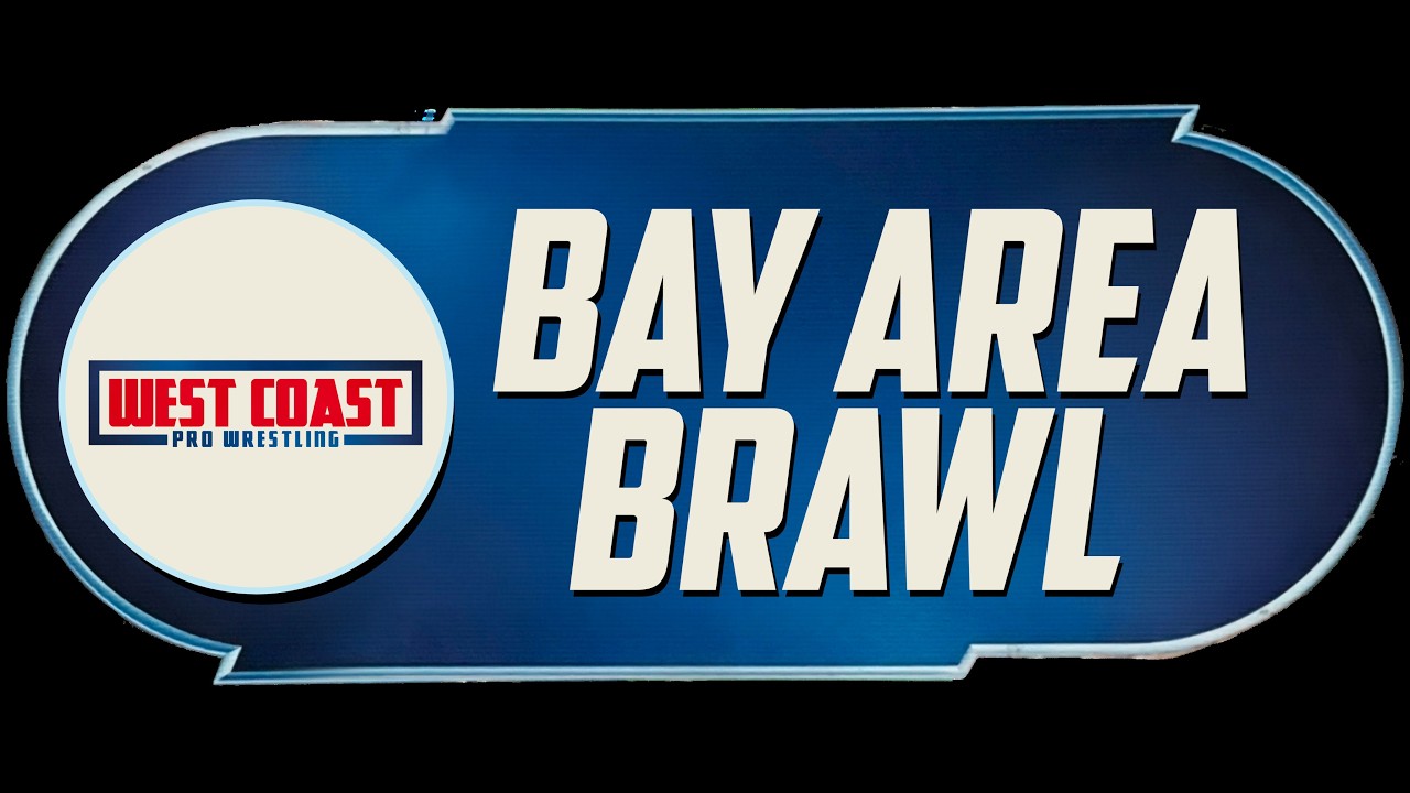 West Coast Pro Wrestling presents ""BAY AREA BRAWL" REUP