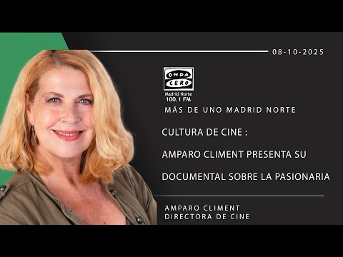 Cultura de Cine Amparo Climent presenta su documental sobre La Pasionaria