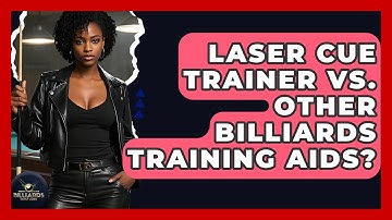 Laser Cue Trainer Vs. Other Billiards Training Aids? - Billiards Hustlers