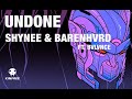 Shynee x BARENHVRD - Undone Ft. BVLVNCE