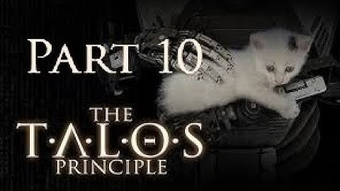 The Talos Principle | Playthrough | part 10