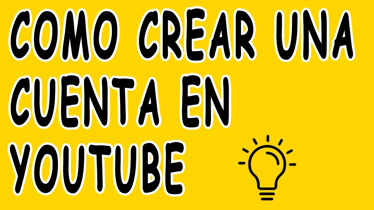 Como Crear una cuenta en Youtube 2020 Paso a Paso - YouTube