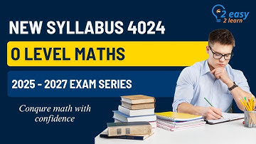 New O Level Mathematics Syllabus (Exams Series 2025) | O level Mathematics-4024