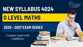 New O Level Mathematics Syllabus (Exams Series 2025) | O level Mathematics-4024