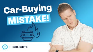 Do NOT Make This Car Buying Mistake!
