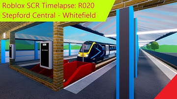 Roblox SCR Timelapse: R020 Stepford Central - Whitefield