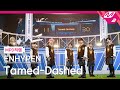 [MPD직캠] 엔하이픈 직캠 8K 'Tamed-Dashed' (ENHYPEN FanCam) | @MCOUNTDOWN_2021.10.14