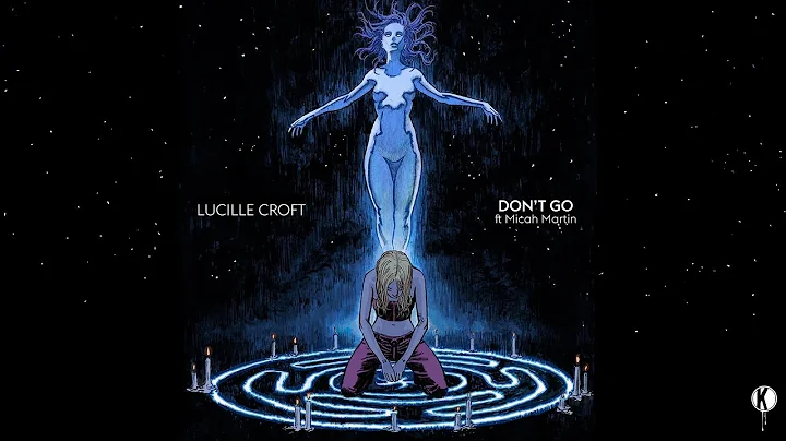 Lucille Croft - Don't Go (feat. Micah Martin)