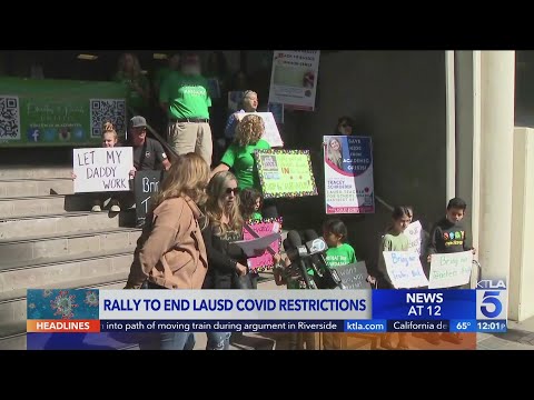 Demonstrators call for end of LAUSD COVID restrictions