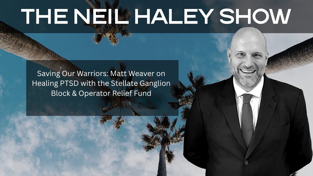 Matt Weaver on Healing PTSD with the Stellate Ganglion Block & Operator Relief Fund