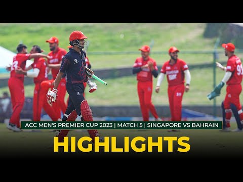 Match Highlights | Match 5 | SINGAPORE vs BAHRAIN | ACC Men's Premier Cup 2023