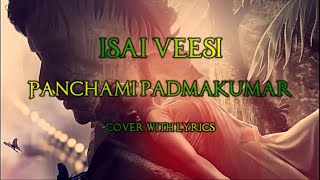 Isai Veesi Cover By Panchami Padmakumar | Isai | S J Surya | Madhan Karky | Lyrics Video