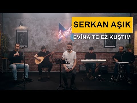 Serkan Aşık - Evîna Te  Ez Kuştım (Kurdmax Acoustic)