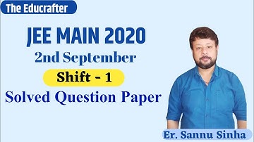 JEE Main 2020 2nd September Shift-1 Question Paper Solving | Sannu Sinha | THE EDUCRAFTER