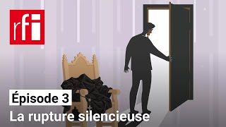 J'y crois plus [E3] - La rupture silencieuse • RFI