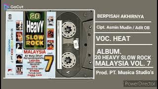 BERPISAH AKHIRNYA 💕 Heat ❤ 20 HEAVY SLOW ROCK MALAYSIA VOL 7
