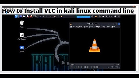 How to Install VLC in kali linux command line