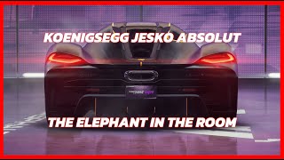 KOENIGSEGG JESKO ABSOLUT Addressing the ELEPHANT IN THE ROOM Asphalt Legends UNITE