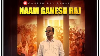 Naam Ganesh Raj || Official Song || Ft.Ganesh Raj Bansal || Arun Mandora || Rupesh || Mr Remo