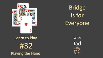Bridge is for Everyone - Learn to Play #32 - Playing the Hand