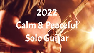 New Peaceful Solo Guitar 2022