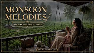 🌧️ Timeless Monsoon Melodies | Indian Raaga | Peaceful Classical Instrumental with Rain Sounds