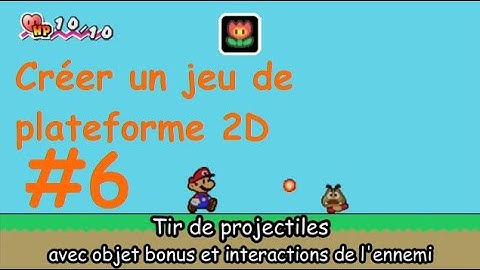 Comment faire un jeu de plateforme 2D style Mario sur Construct 3 - Tuto #6 Lancer des projectiles