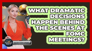 What Dramatic Decisions Happen Behind The Scenes At FOMC Meetings? - Macroecon Experts