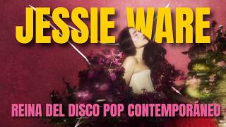 JESSIE WARE Y EL DISCO POP CONTEMPORÁNEO