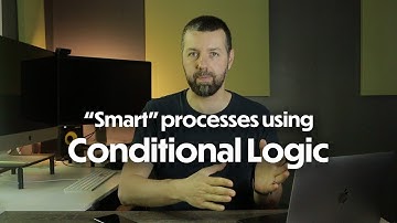 Create a "Smart" Process using Conditional Logic
