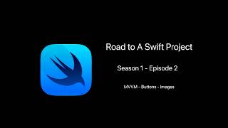 Road To A Swift Project - (S1 E2) - MVVM & Images & Buttons screenshot 4