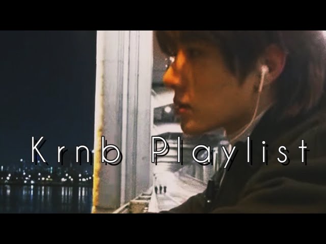 Korean Ru0026B ♪♪ Late Vibes [Playlist] class=