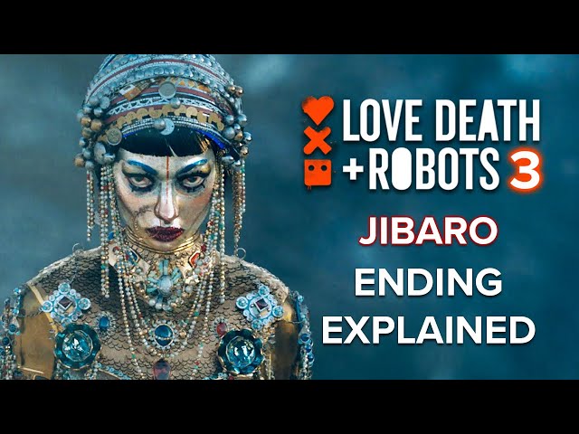 LOVE DEATH + ROBOTS Season 3 | Jibaro Ending Explained