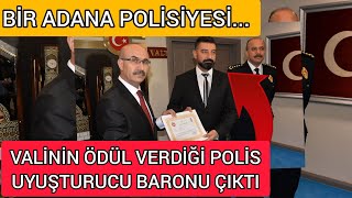 Uyuşturucudan Ödül Alan Polis Uyuşturucu Baronu Çıktı! Adana