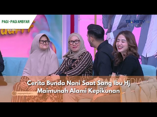 Cerita Bunda Nani Saat Sang Ibu Hj Maimunah Alami Kepikunan | PAGI PAGI AMBYAR (18/1/24) P3 class=