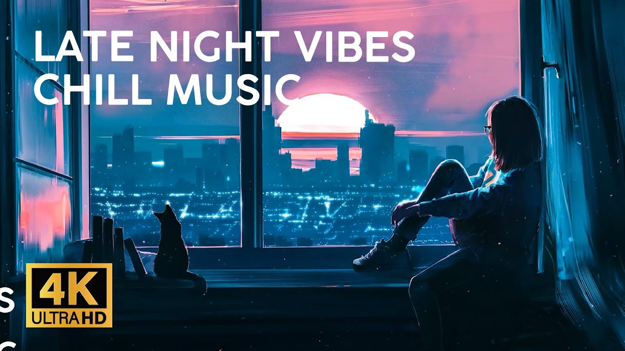 Late Night Vibes 🌙 Chill Music ~ lofi beats to chill / relax to - YouTube