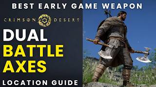 Crimson Desert Dual Battle Axes Location Guide - Best Early Game Weapon screenshot 4