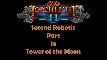 Torchlight II - Robotic Arm in Tower of the Moon Guide (#2)